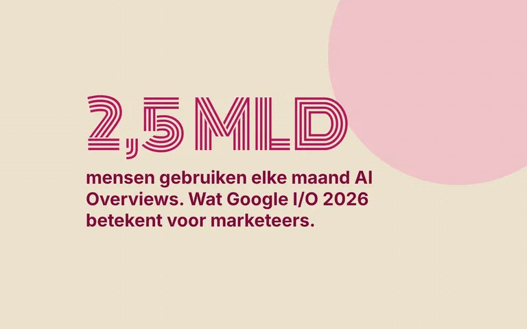 Google I/O 2026: wat marketeers moeten weten